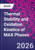 Thermal Stability and Oxidation Kinetics of MAX Phases- Product Image