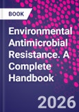 Environmental Antimicrobial Resistance. A Complete Handbook- Product Image