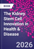 The Kidney. Stem Cell Innovation in Health & Disease- Product Image