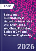 Safety and Sustainability of Hazardous Materials in Civil Engineering. Woodhead Publishing Series in Civil and Structural Engineering- Product Image