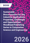 Sustainable Biocomposites for Key Industrial Applications. Properties, Challenges and Opportunities. Woodhead Publishing Series in Composites Science and Engineering- Product Image