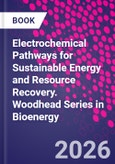 Electrochemical Pathways for Sustainable Energy and Resource Recovery. Woodhead Series in Bioenergy- Product Image