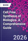 Cell Free Synthesis of Biologics. A Comprehensive Guide- Product Image