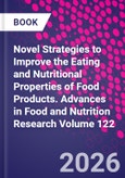 Novel Strategies to Improve the Eating and Nutritional Properties of Food Products. Advances in Food and Nutrition Research Volume 122- Product Image