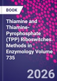 Thiamine and Thiamine-Pyrophosphate (TPP) Riboswitches. Methods in Enzymology Volume 735- Product Image