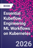 Essential Kubeflow. Engineering ML Workflows on Kubernetes- Product Image