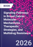 Signaling Pathways in Breast Cancer. Molecular Mechanisms, Therapeutic Strategies, and Multidrug Resistance- Product Image