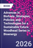 Advances in Biofuels. Strategies, Policies, and Technologies for a Sustainable Future. Woodhead Series in Bioenergy- Product Image