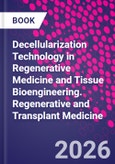 Decellularization Technology in Regenerative Medicine and Tissue Bioengineering. Regenerative and Transplant Medicine- Product Image