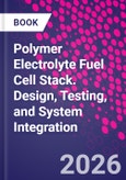 Polymer Electrolyte Fuel Cell Stack. Design, Testing, and System Integration- Product Image