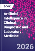 Artificial Intelligence in Clinical, Diagnostic and Laboratory Medicine- Product Image