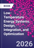 Low-Temperature Energy Systems. Design, Integration, and Optimization- Product Image