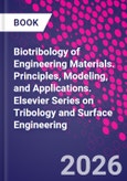 Biotribology of Engineering Materials. Principles, Modeling, and Applications. Elsevier Series on Tribology and Surface Engineering- Product Image