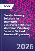 Circular Economy Solutions for Engineered Construction Materials. Woodhead Publishing Series in Civil and Structural Engineering- Product Image