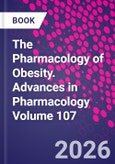 The Pharmacology of Obesity. Advances in Pharmacology Volume 107- Product Image