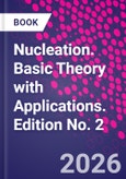 Nucleation. Basic Theory with Applications. Edition No. 2- Product Image