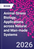 Animal Stress Biology. Applications across Natural and Man-made Systems- Product Image