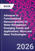 Advances in Functionalized Nanocomposites for Water Remediation. Emerging Trends and Applications. Micro and Nano Technologies- Product Image