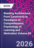 Reading Architecture. From Constructs to Paradigms of Comprehension. Psychology of Learning and Motivation Volume 85- Product Image
