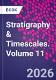 Stratigraphy & Timescales. Volume 11- Product Image