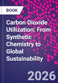 Carbon Dioxide Utilization: From Synthetic Chemistry to Global Sustainability- Product Image