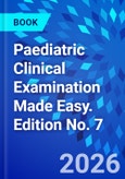 Paediatric Clinical Examination Made Easy. Edition No. 7- Product Image