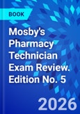 Mosby's Pharmacy Technician Exam Review. Edition No. 5- Product Image