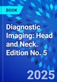 Diagnostic Imaging: Head and Neck. Edition No. 5- Product Image