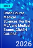 Crash Course Medical Sciences. For the MLA and Medical Exams. CRASH COURSE- Product Image