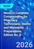 Mosby's Complete Compounding for Pharmacy Technicians. Sterile and Nonsterile Preparations. Edition No. 3- Product Image