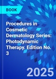Procedures in Cosmetic Dermatology Series: Photodynamic Therapy. Edition No. 3- Product Image