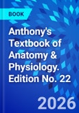 Anthony's Textbook of Anatomy & Physiology. Edition No. 22- Product Image