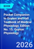 Pocket Companion to Guyton and Hall Textbook of Medical Physiology. Edition No. 15. Guyton Physiology- Product Image