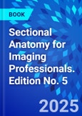 Sectional Anatomy for Imaging Professionals. Edition No. 5- Product Image