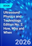 Ultrasound Physics and Technology. How, Why and When. Edition No. 2- Product Image