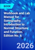 Workbook and Lab Manual for Sonography. Introduction to Normal Structure and Function. Edition No. 6- Product Image