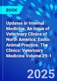 Updates in Internal Medicine, An Issue of Veterinary Clinics of North America: Exotic Animal Practice. The Clinics: Veterinary Medicine Volume 29-1- Product Image