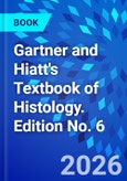 Gartner and Hiatt's Textbook of Histology. Edition No. 6- Product Image