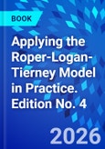 Applying the Roper-Logan-Tierney Model in Practice. Edition No. 4- Product Image