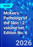 McKee's Pathology of the Skin - 2 volume set. Edition No. 6- Product Image