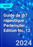 Guide de th?rapeutique Perlemuter. Edition No. 12- Product Image