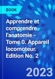 Apprendre et comprendre l'anatomie - Tome 0. Appareil locomoteur. Edition No. 2- Product Image