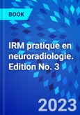 IRM pratique en neuroradiologie. Edition No. 3- Product Image