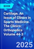 Cartilage, An Issue of Clinics in Sports Medicine. The Clinics: Orthopedics Volume 44-3- Product Image