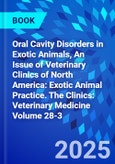 Oral Cavity Disorders in Exotic Animals, An Issue of Veterinary Clinics of North America: Exotic Animal Practice. The Clinics: Veterinary Medicine Volume 28-3- Product Image
