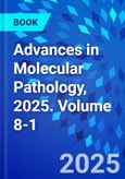 Advances in Molecular Pathology, 2025. Volume 8-1- Product Image