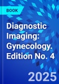 Diagnostic Imaging: Gynecology. Edition No. 4- Product Image
