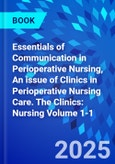 Essentials of Communication in Perioperative Nursing, An issue of Clinics in Perioperative Nursing Care. The Clinics: Nursing Volume 1-1- Product Image