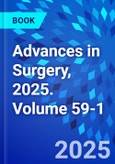 Advances in Surgery, 2025. Volume 59-1- Product Image