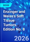 Enzinger and Weiss's Soft Tissue Tumors. Edition No. 8- Product Image